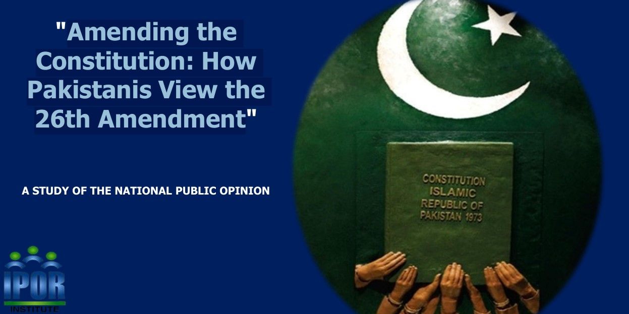 Amending the Constitution: How Pakistanis View the  26th Amendment Press Release