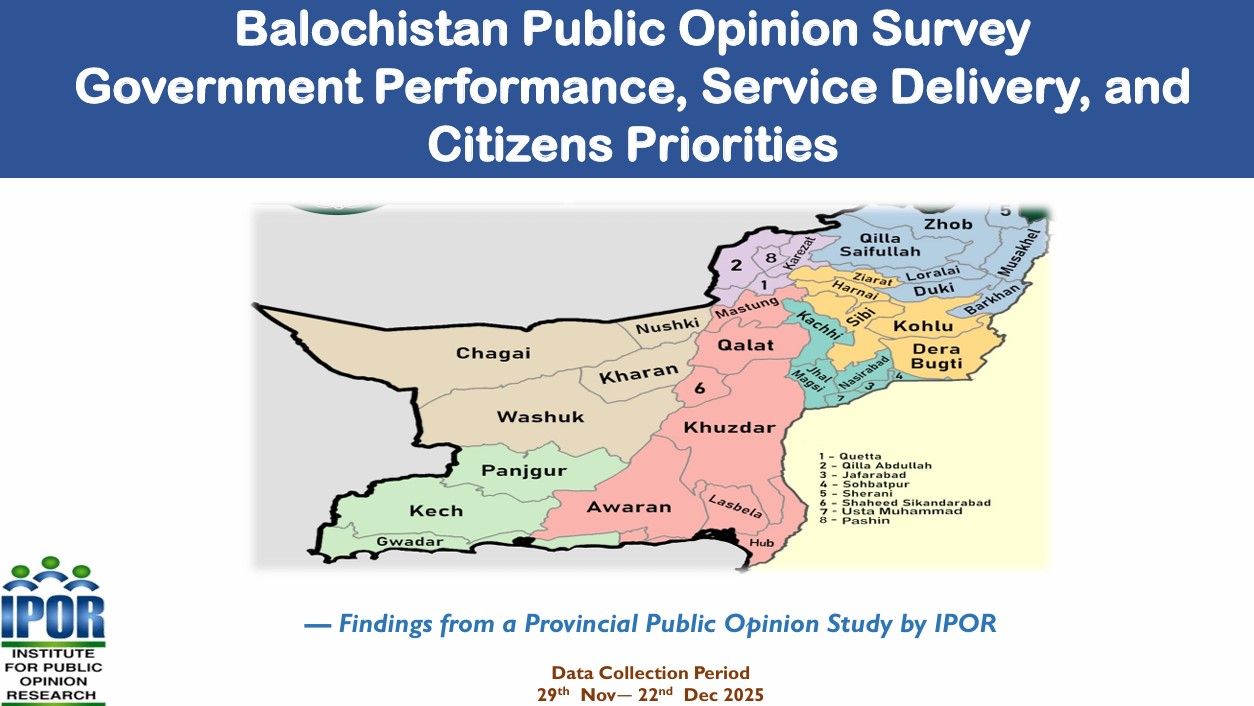Balochistan Public Opinion Survey Government Performance, Service Delivery and Citizen Priorities